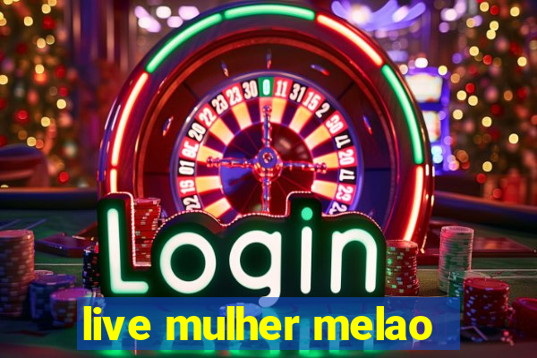 live mulher melao